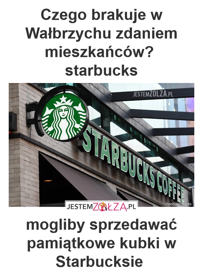 Czego brakuje w Wałbrzychu zdaniem mieszkańców?  starbucks