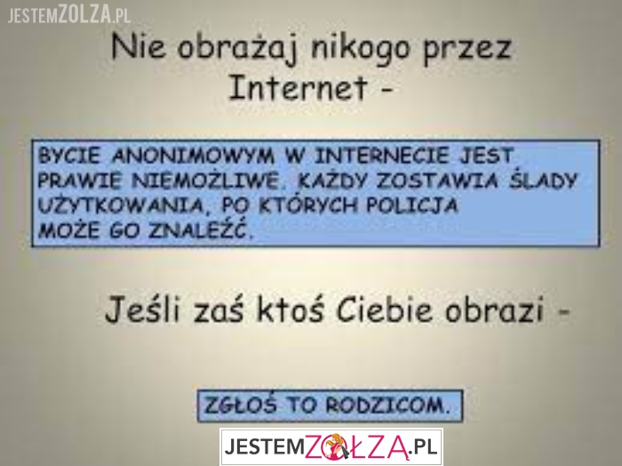 nie obraża nikiego przez internet 