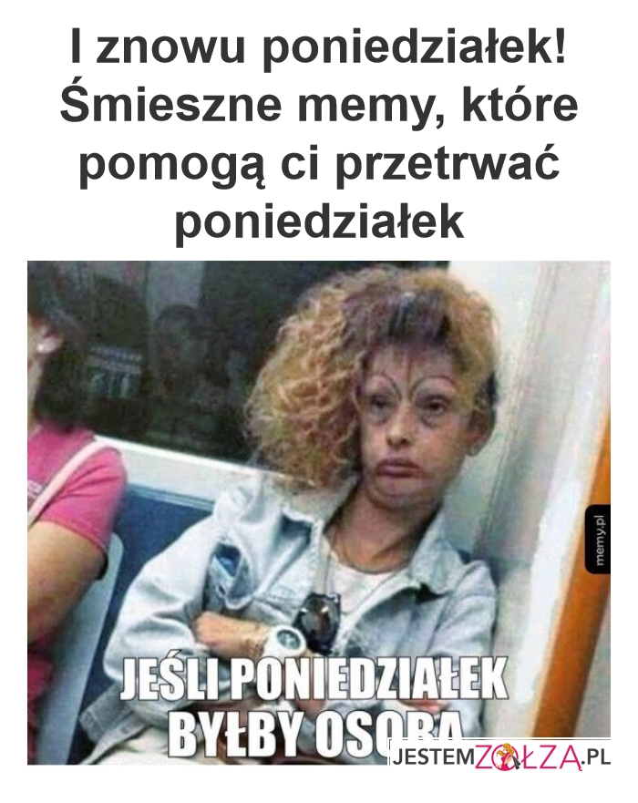 I znowu poniedziałek! Śmieszne memy, które pomogą ci przetrwać poniedziałek